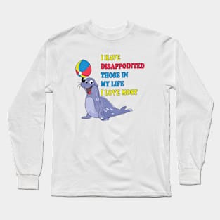 I Have Disappointed Those In My Life Funny Long Sleeve T-Shirt